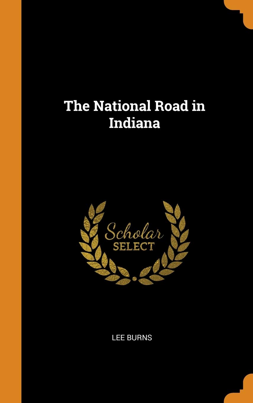 The National Road in Indiana Politics & History