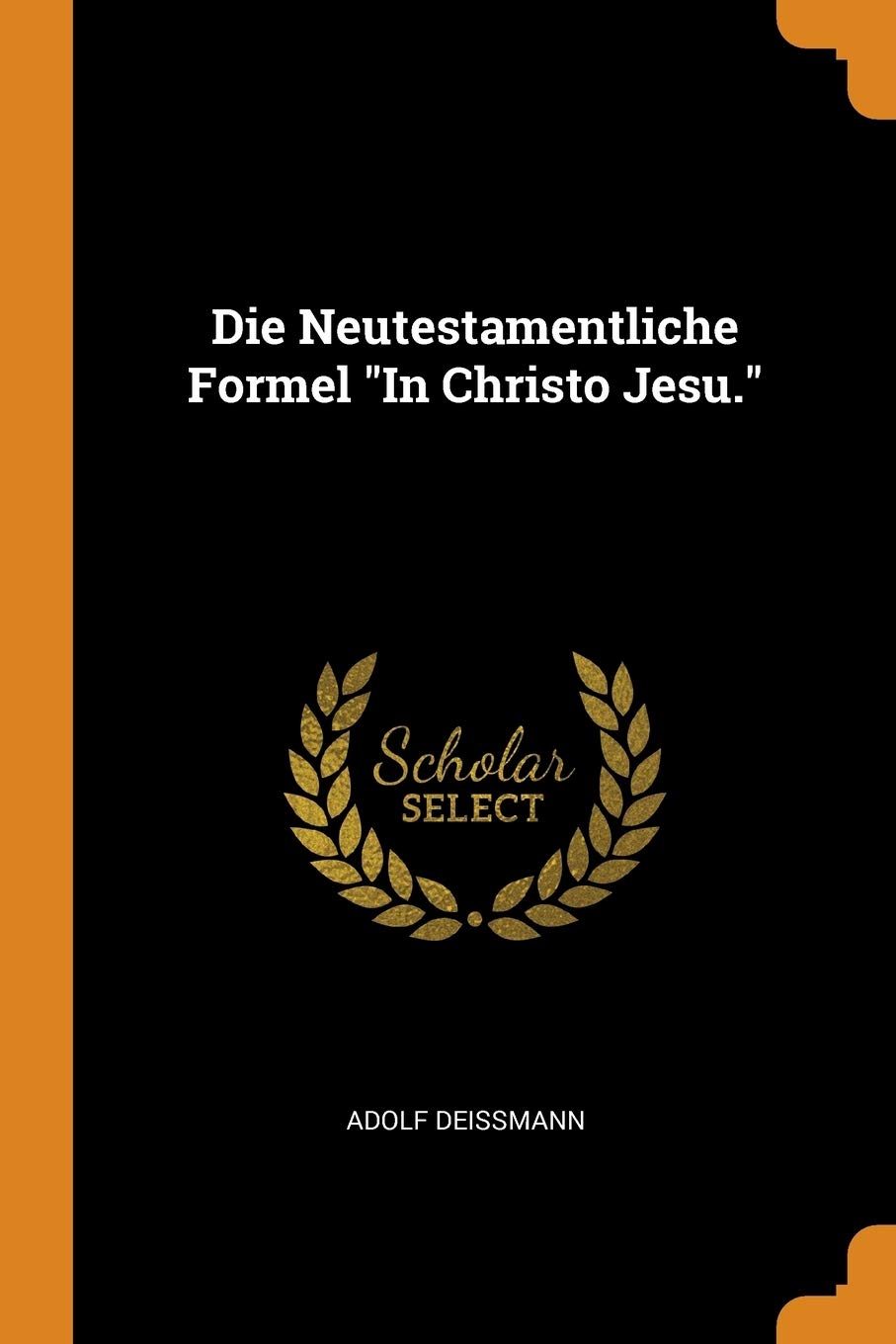 Die Neutestamentliche Formel in Christo Jesu. Social Sciences