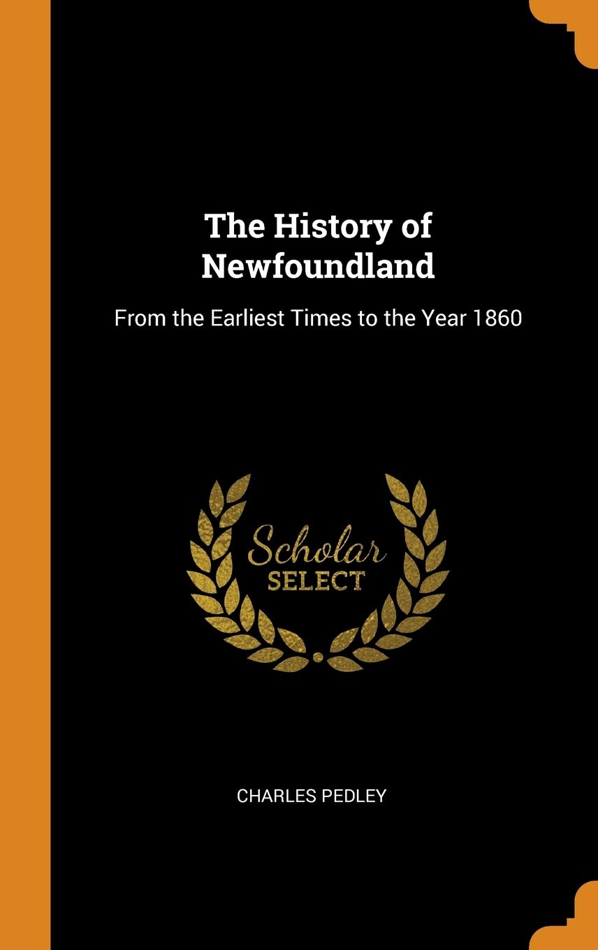 The History of Newfoundland: From the Earliest Times to the Year 1860 Film, Art & Culture