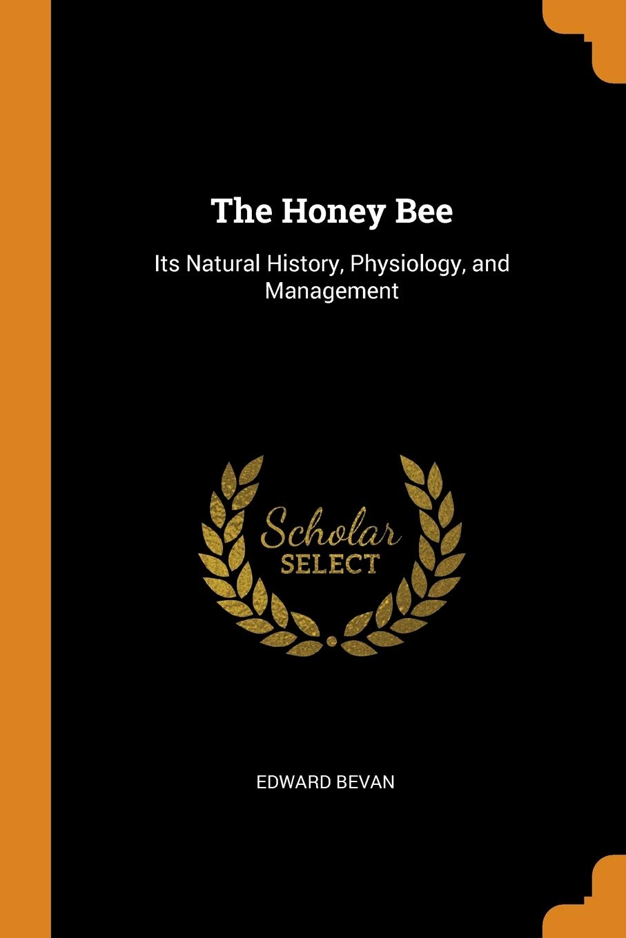 The Honey Bee: Its Natural History, Physiology, and Management Children's books