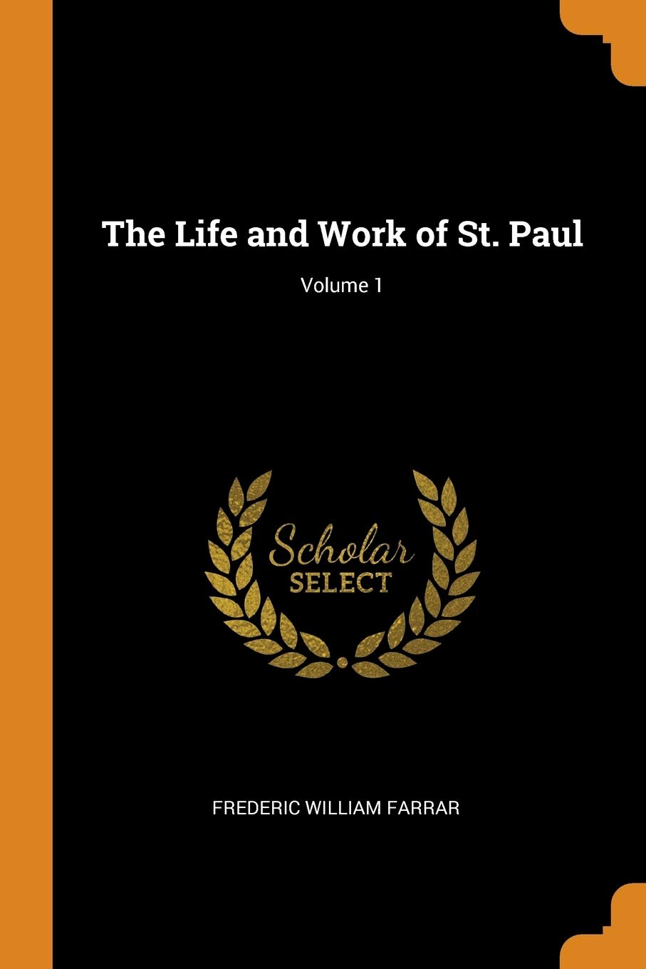 The Life and Work of St. Paul; Volume 1 Social Sciences