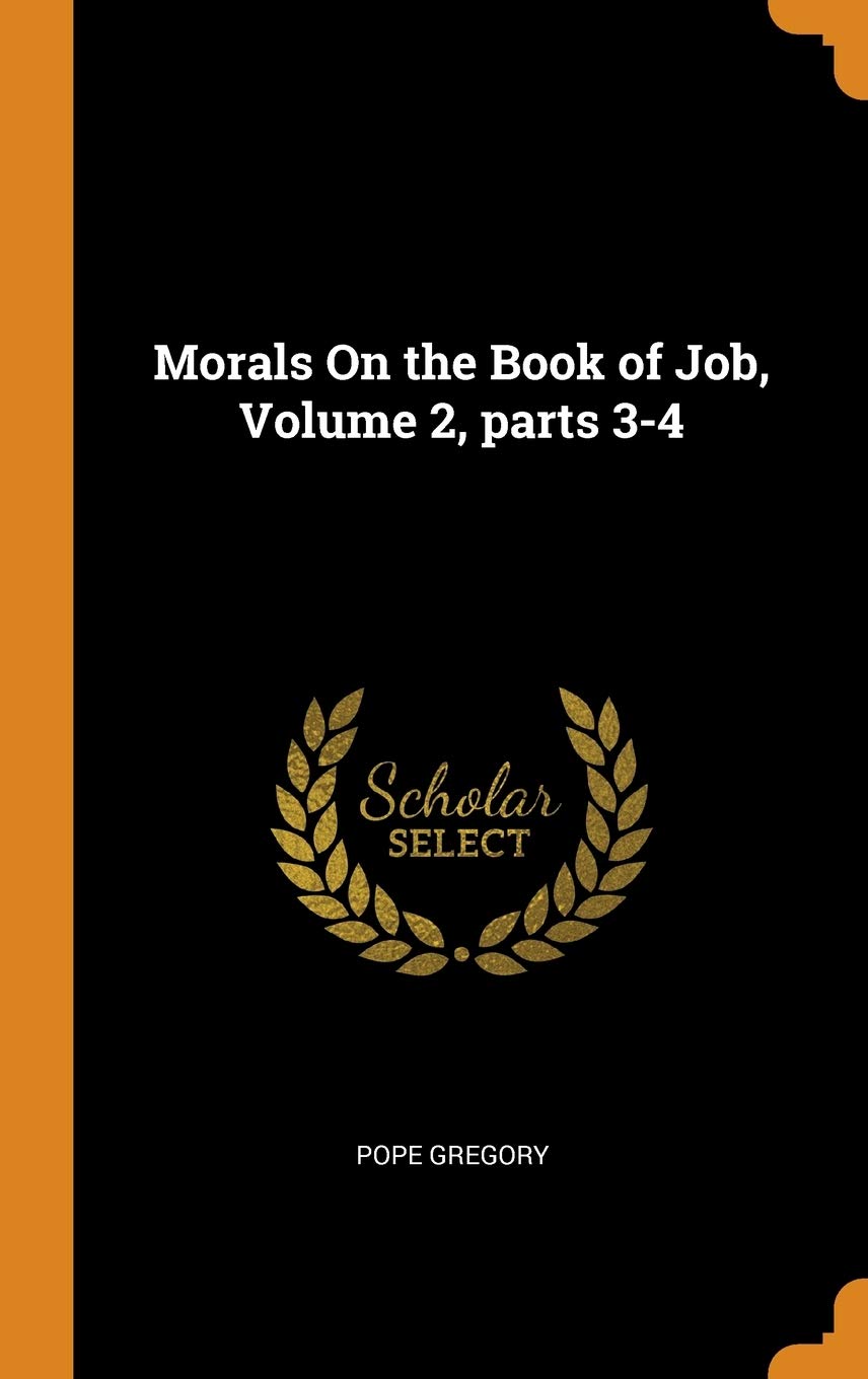 Morals On the Book of Job, Volume 2, parts 3-4 book