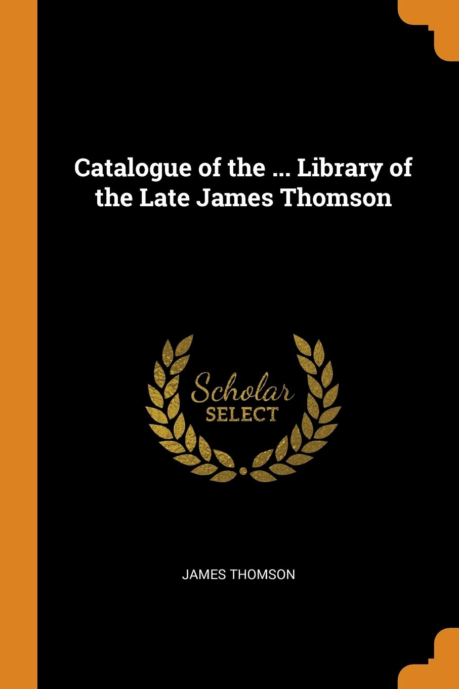 Catalogue of the ... Library of the Late James Thomson Social Sciences
