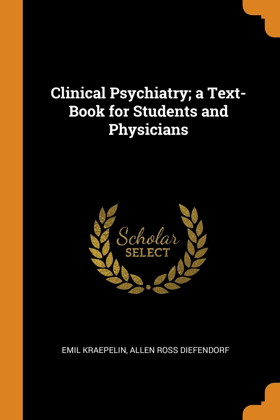 Clinical Psychiatry; a Text-Book for Students and Physicians Law