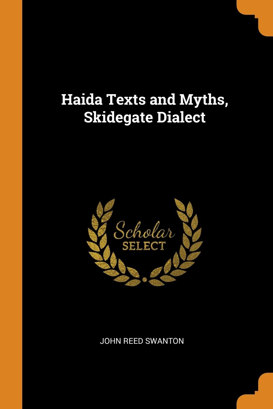 Product Image: Haida Texts and Myths, Skidegate Dialect