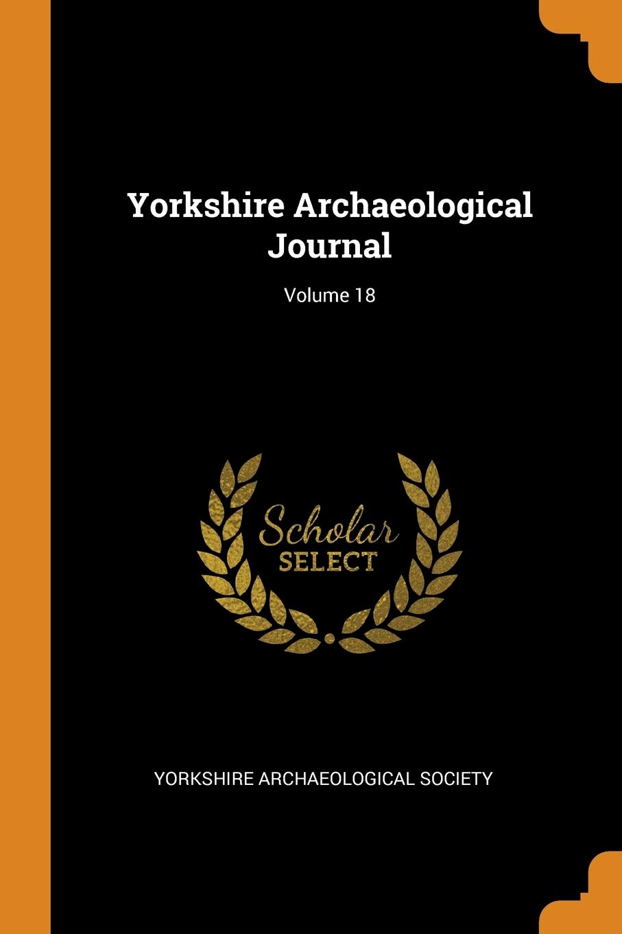 Yorkshire Archaeological Journal; Volume 18 Contemporary literature