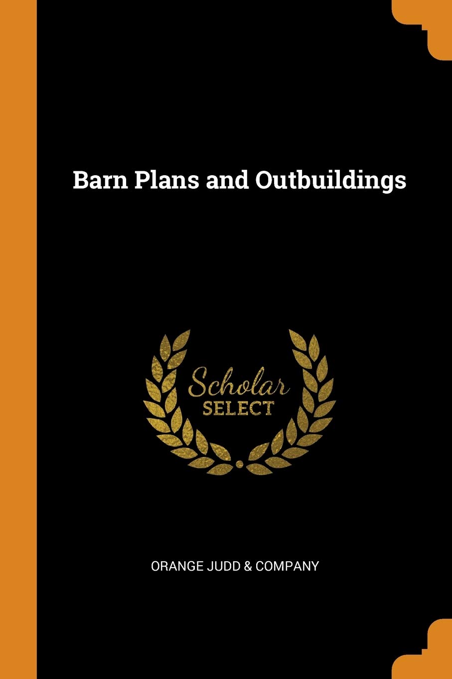 Barn Plans and Outbuildings Architecture