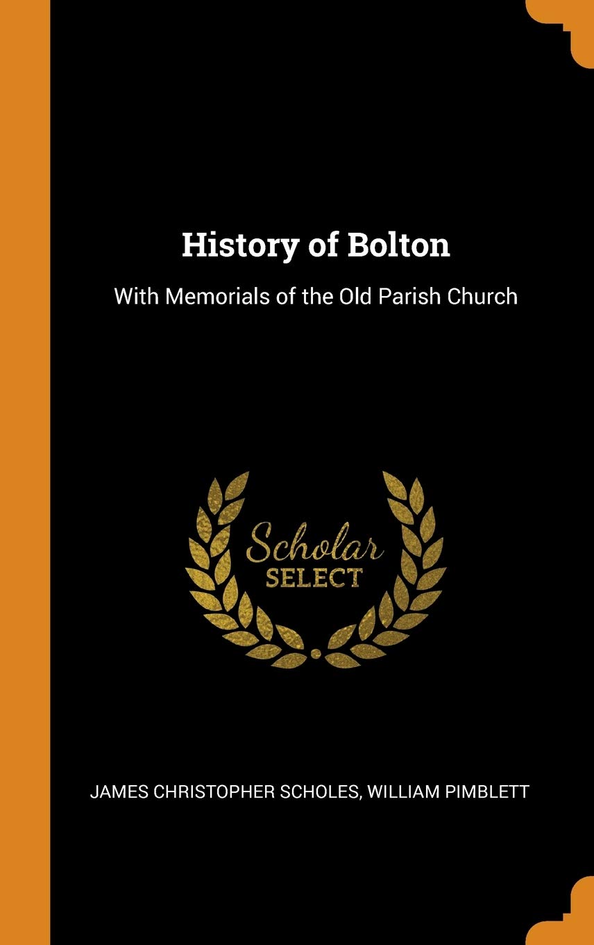 History of Bolton: With Memorials of the Old Parish Church Film, Art & Culture