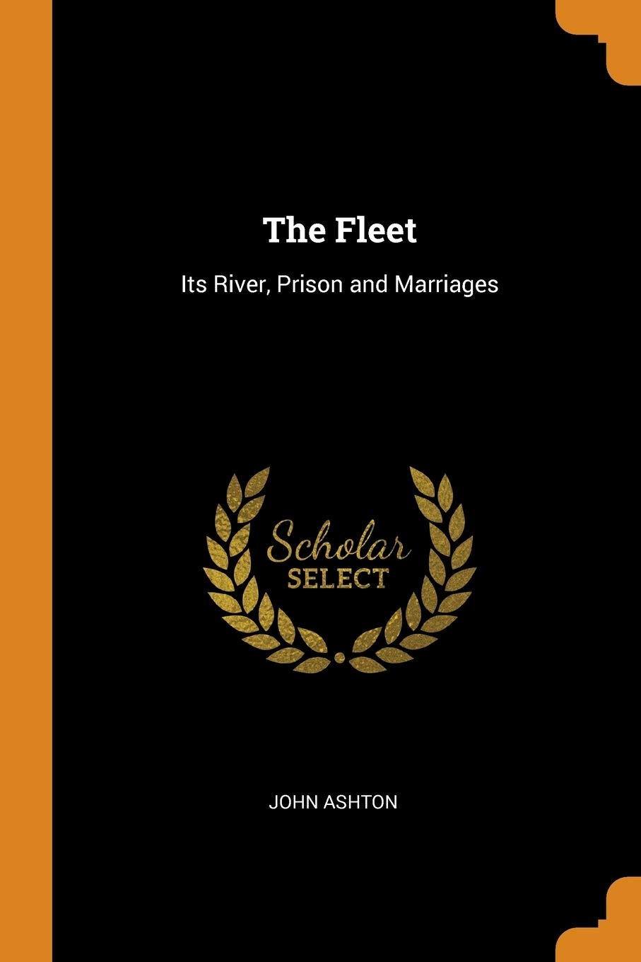 Product Image: The Fleet: Its River, Prison and Marriages