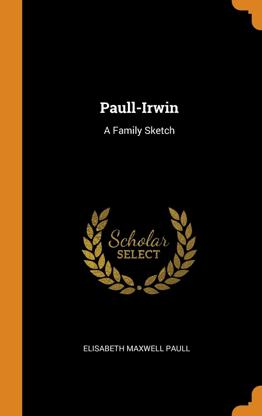 Paull-Irwin: A Family Sketch Memories