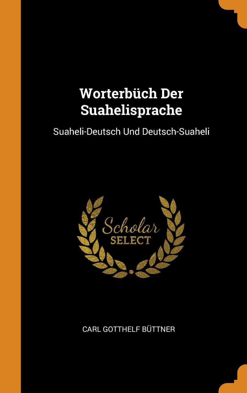 Worterbüch Der Suahelisprache: Suaheli-Deutsch Und Deutsch-Suaheli Film, Art & Culture