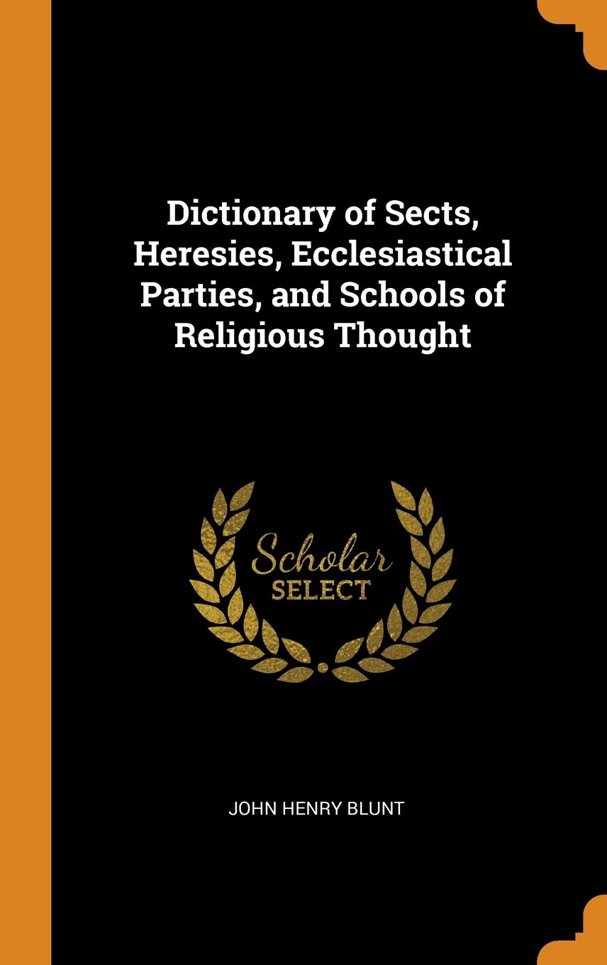 Dictionary of Sects, Heresies, Ecclesiastical Parties, and Schools of Religious Thought Contemporary literature