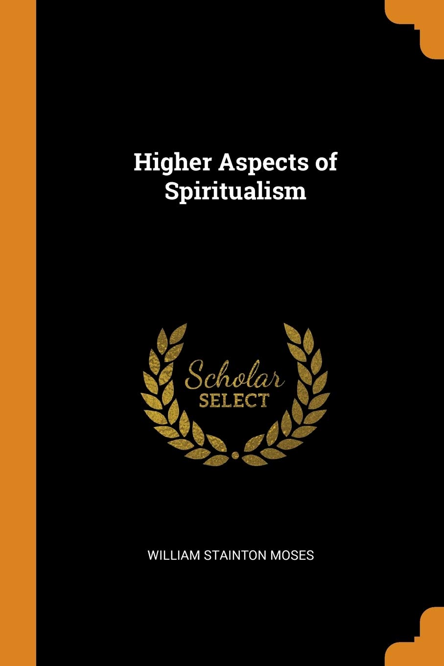 Higher Aspects of Spiritualism Religion & Esotericism