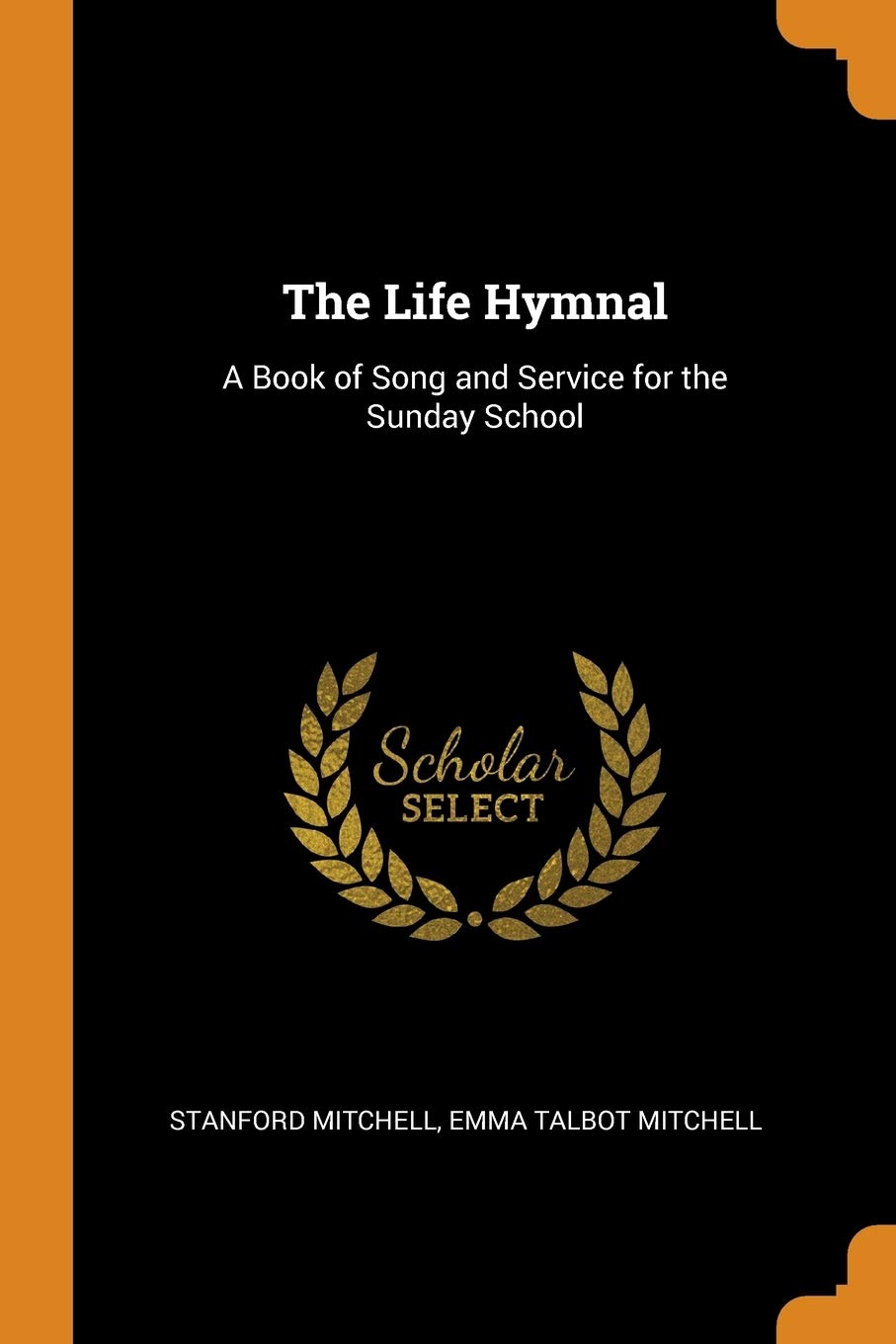 The Life Hymnal: A Book of Song and Service for the Sunday School Social Sciences