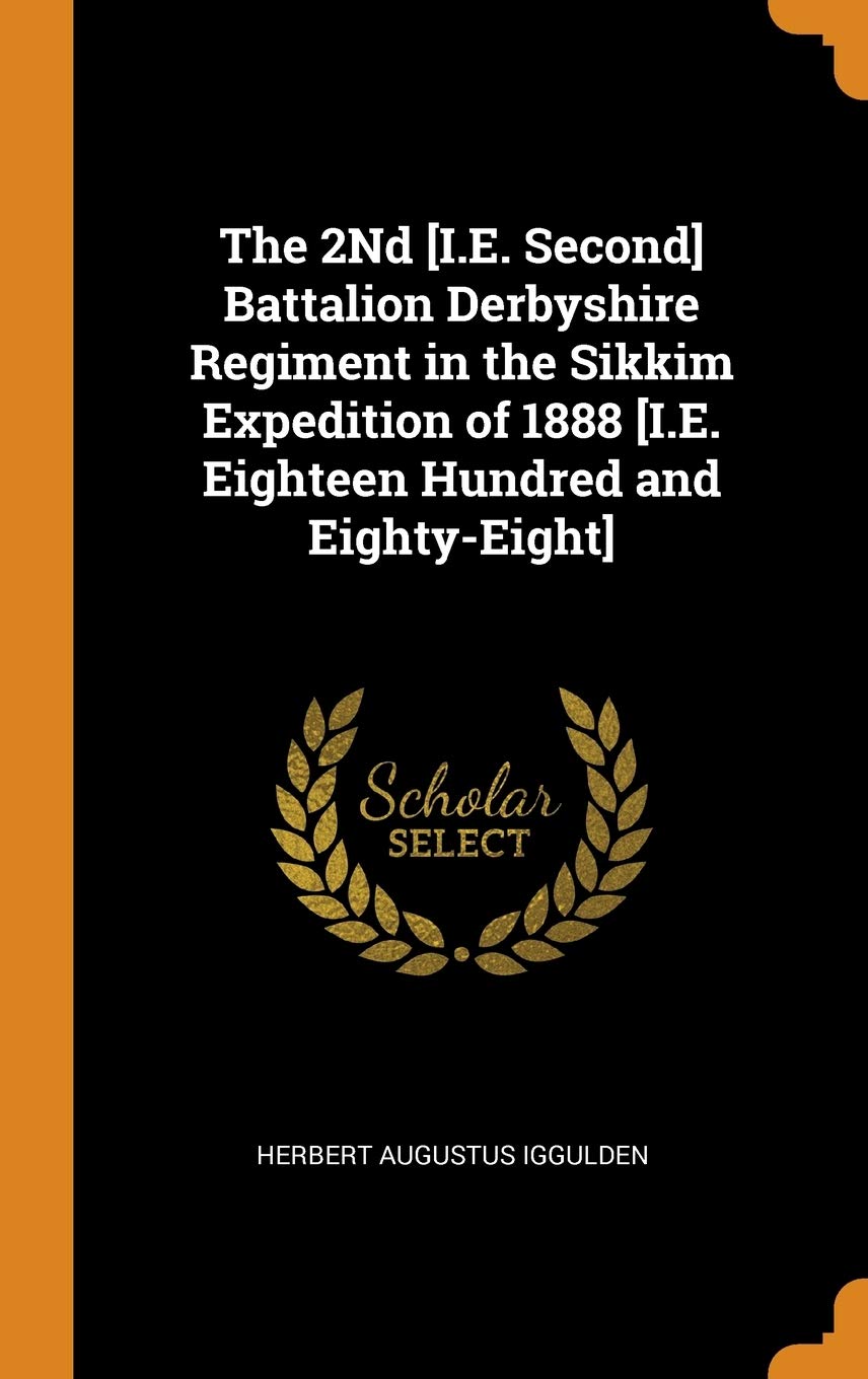The 2nd Battalion Derbyshire Regiment in the Sikkim Expedition of 1888 Politics & History