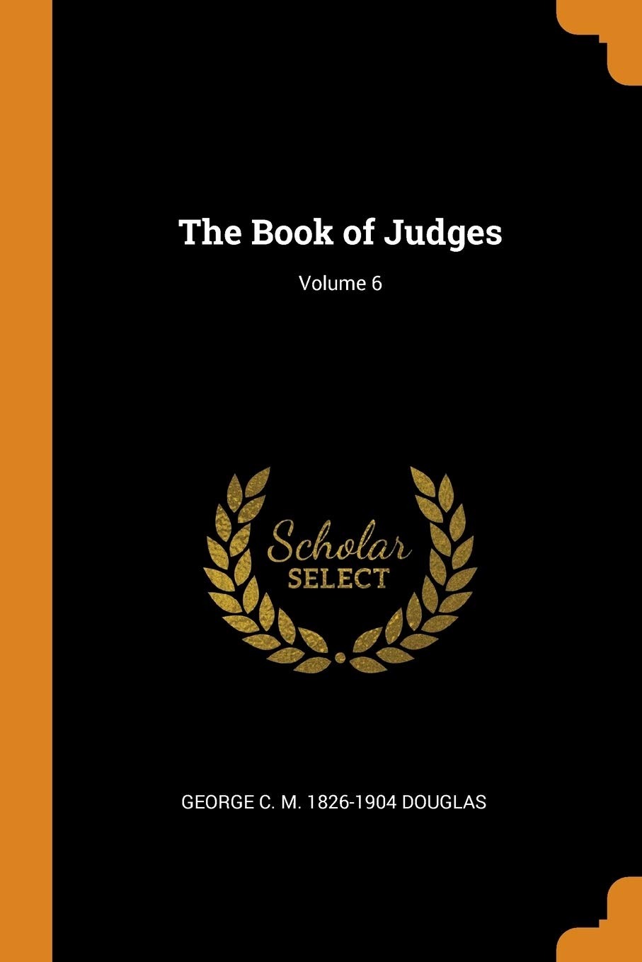 The Book of Judges; Volume 6 Politics & History