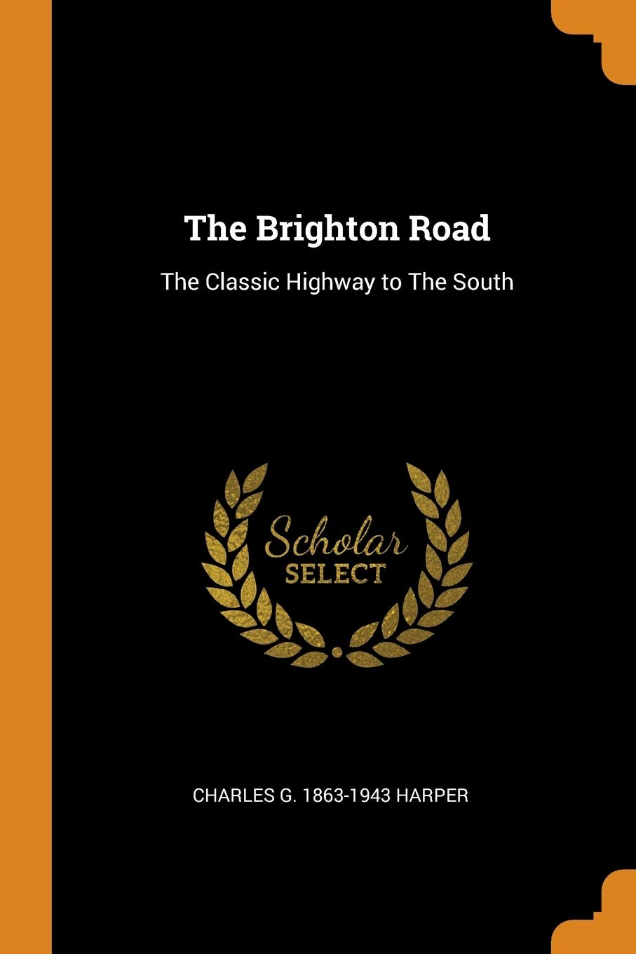 The Brighton Road: The Classic Highway to the South Politics & History