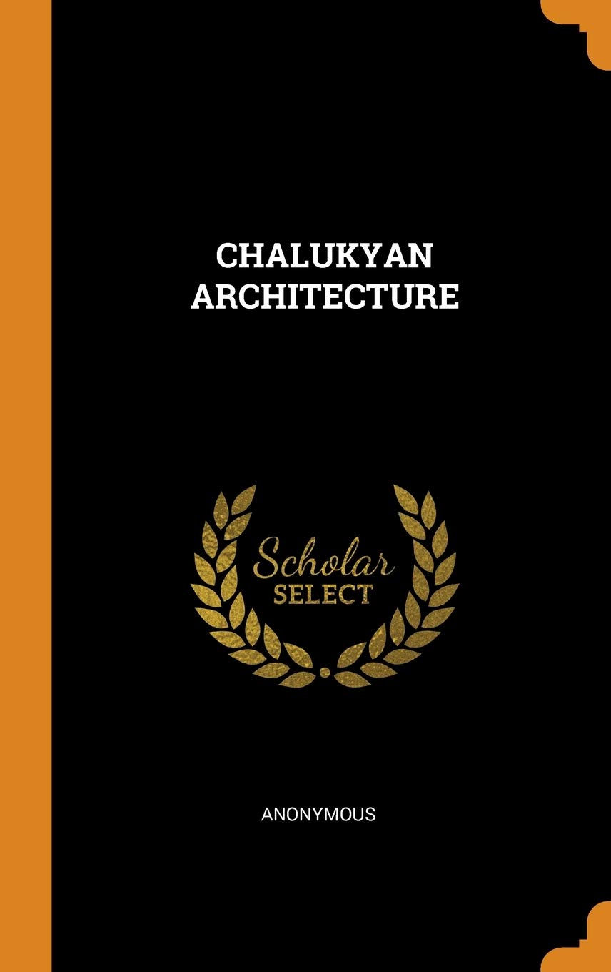 Chalukyan Architecture Politics & History