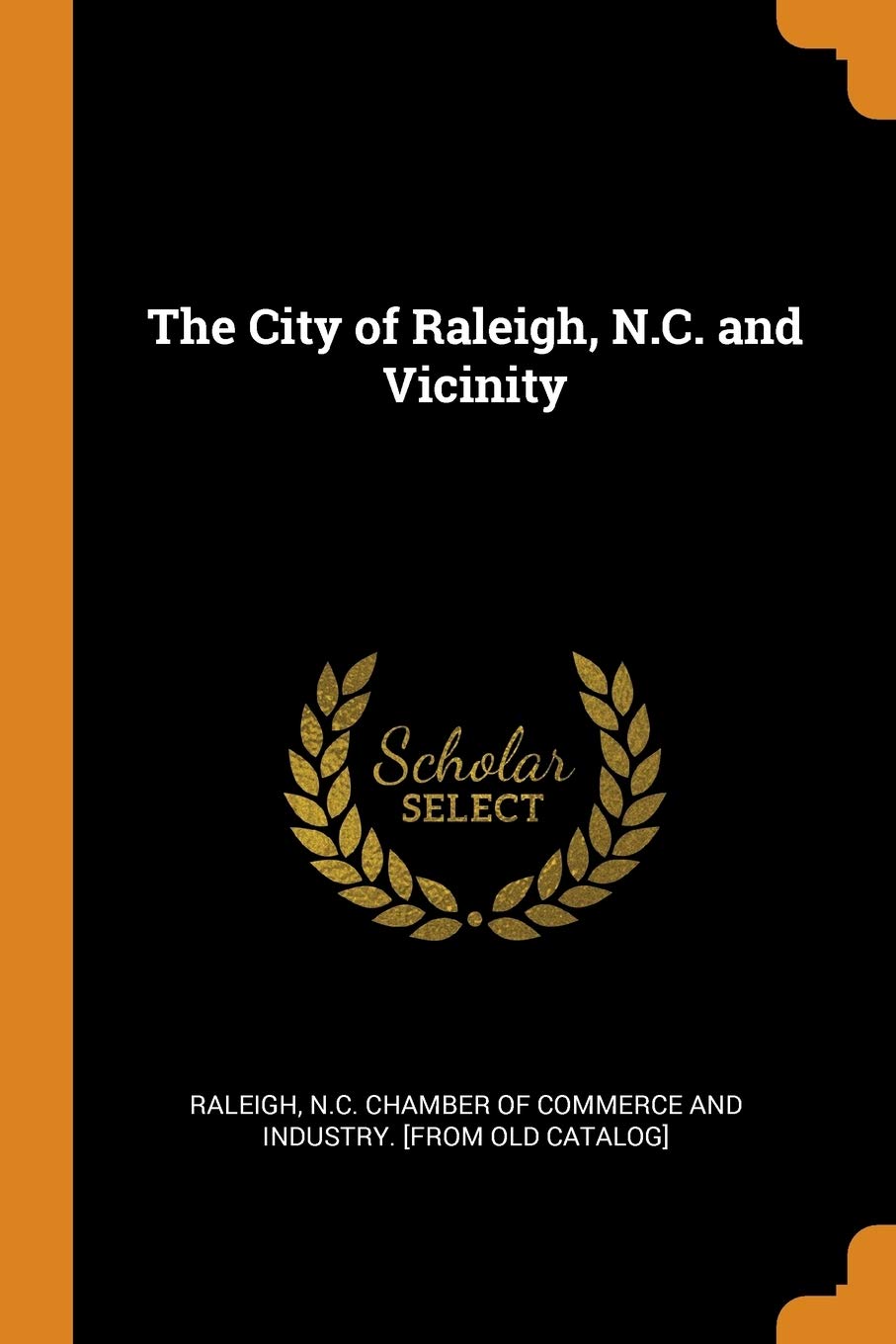 The City of Raleigh, N.C. and Vicinity Politics & History