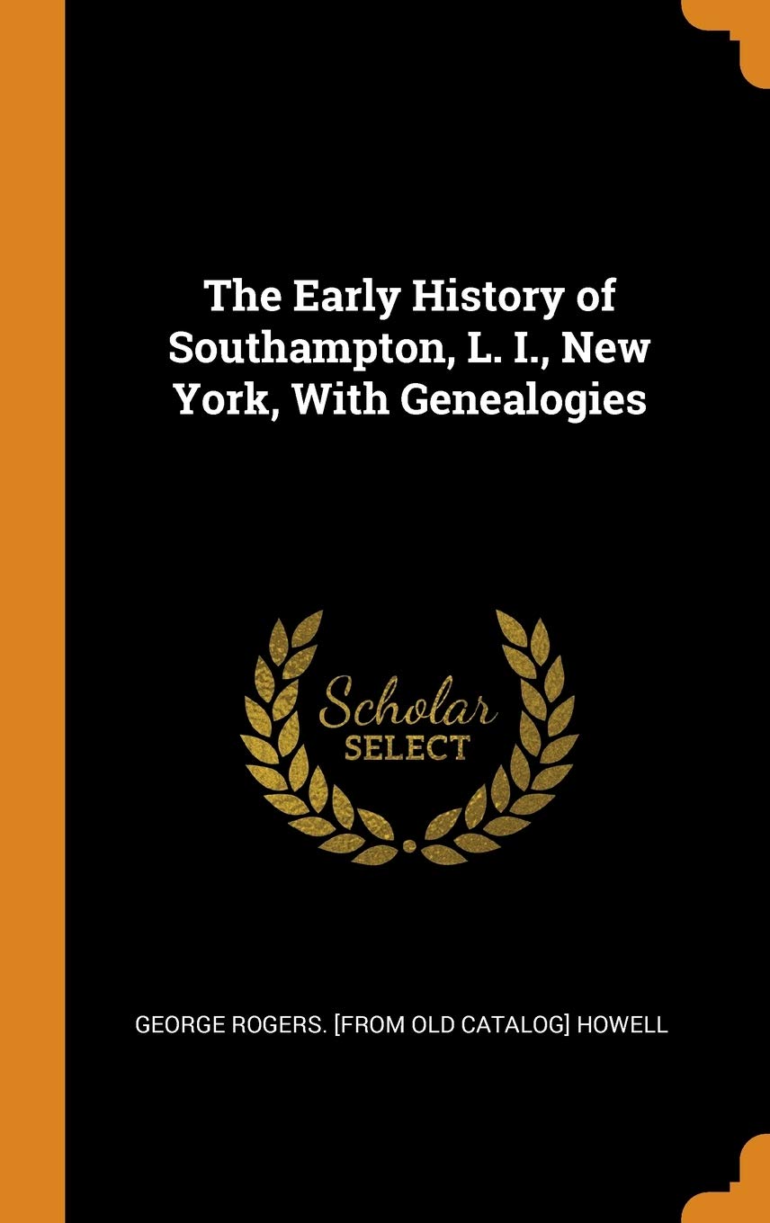 The Early History of Southampton, L. I., New York, With Genealogies Film, Art & Culture
