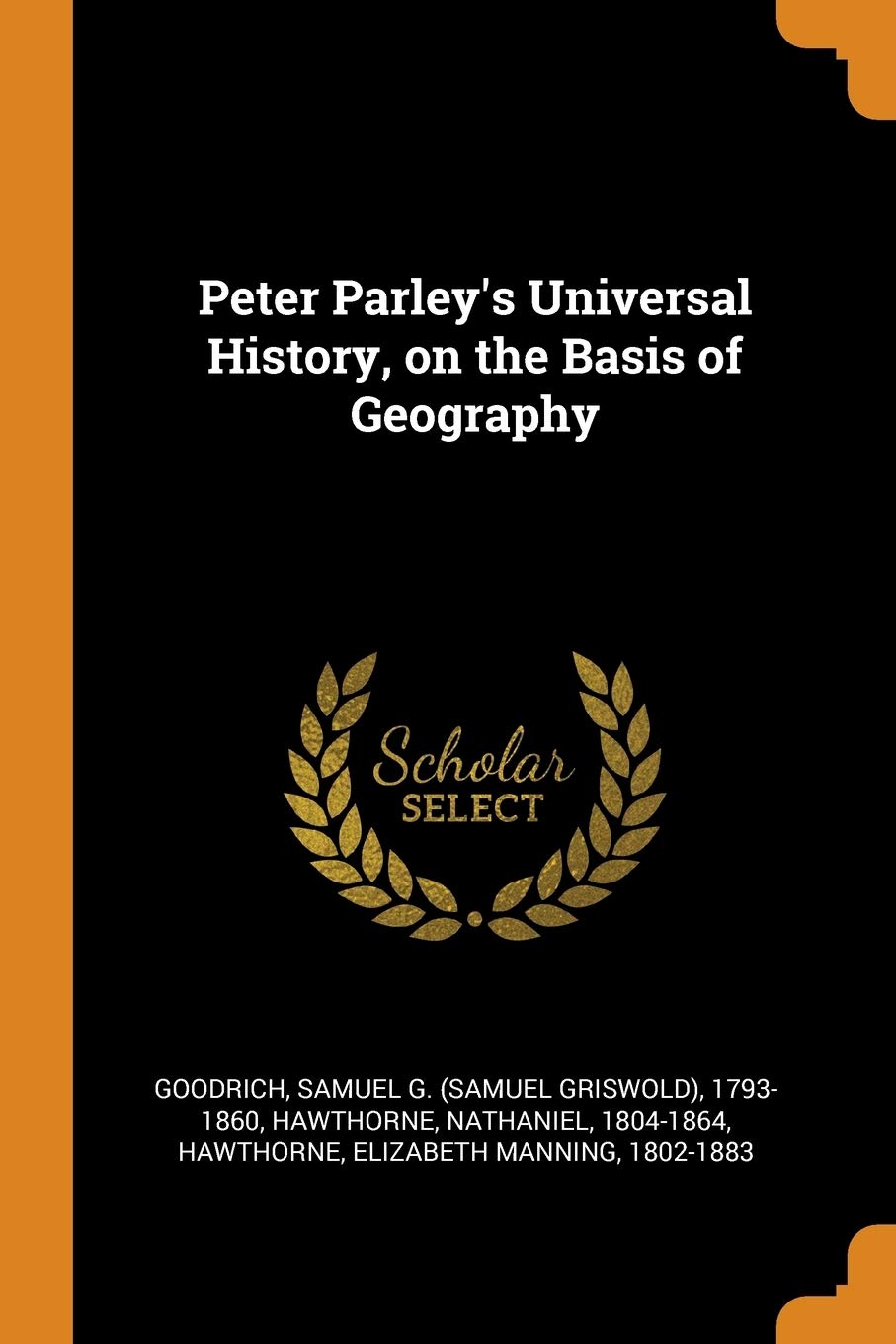 Peter Parley's Universal History, on the Basis of Geography Politics & History
