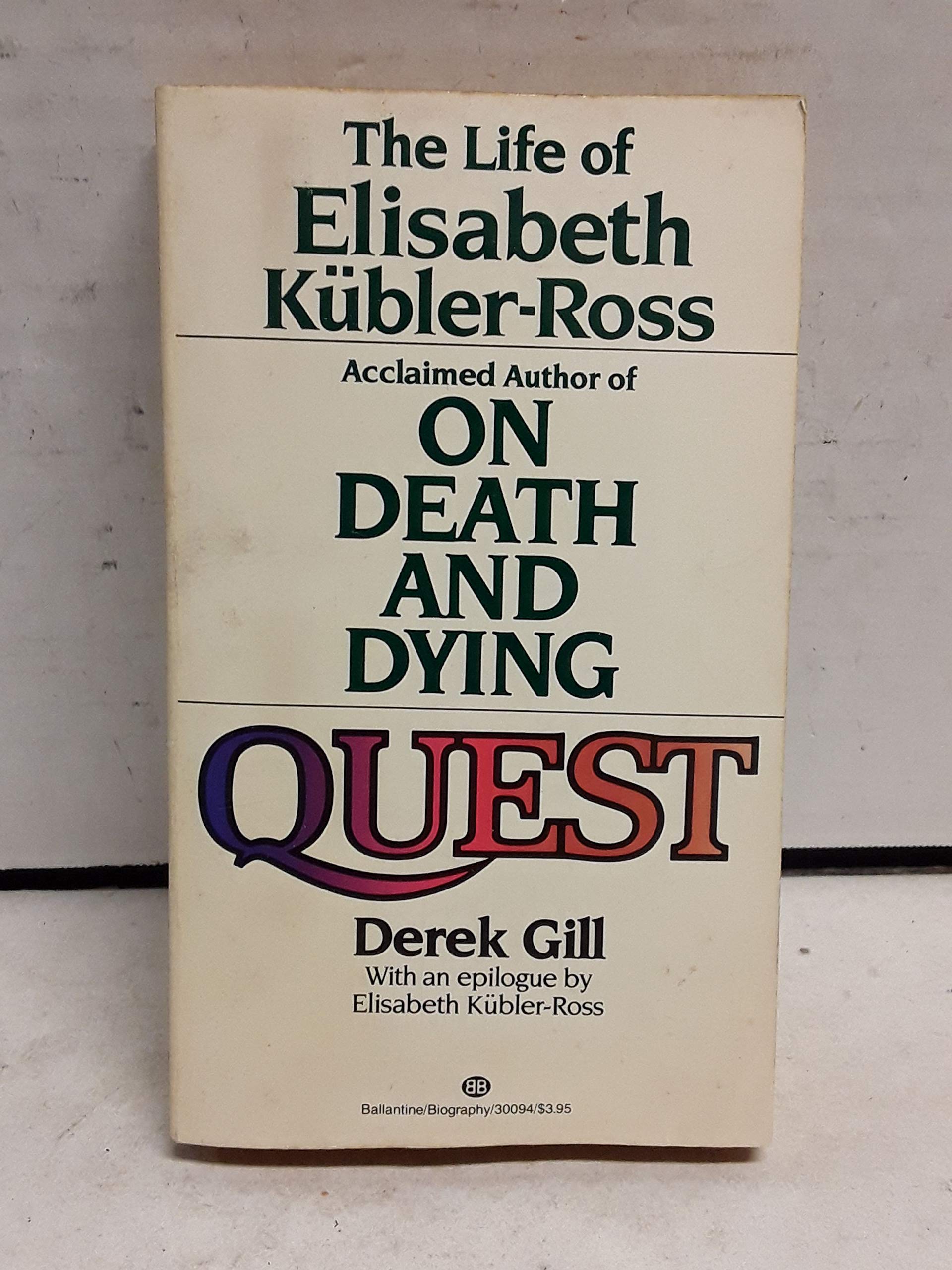 Quest: The Life of Elisabeth Kubler-Ross Memories