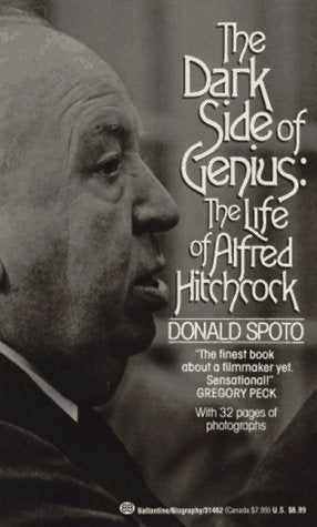 The Dark Side of Genius: The Life of Alfred Hitchcock book