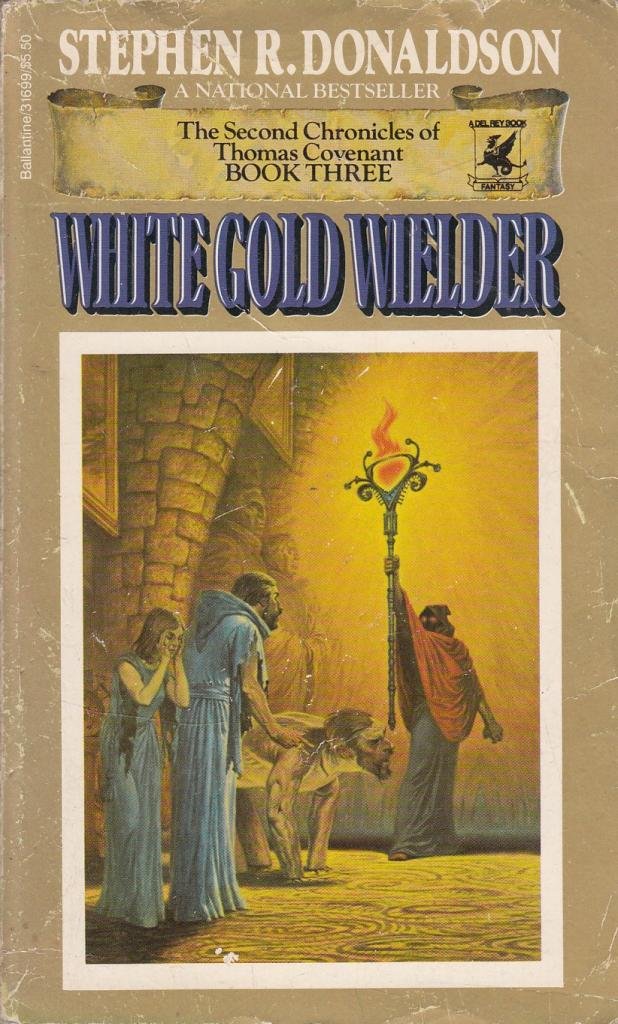 White Gold Wielder (The Second Chronicles of Thomas Covenant, Book 3) book