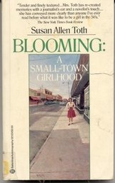 Blooming: A Small-Town Girlhood Memories