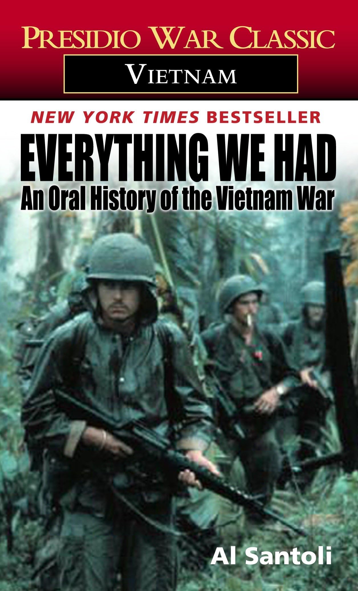 Everything We Had: An Oral History of the Vietnam War (Presidio War Classic. Vietnam) Politics & Society