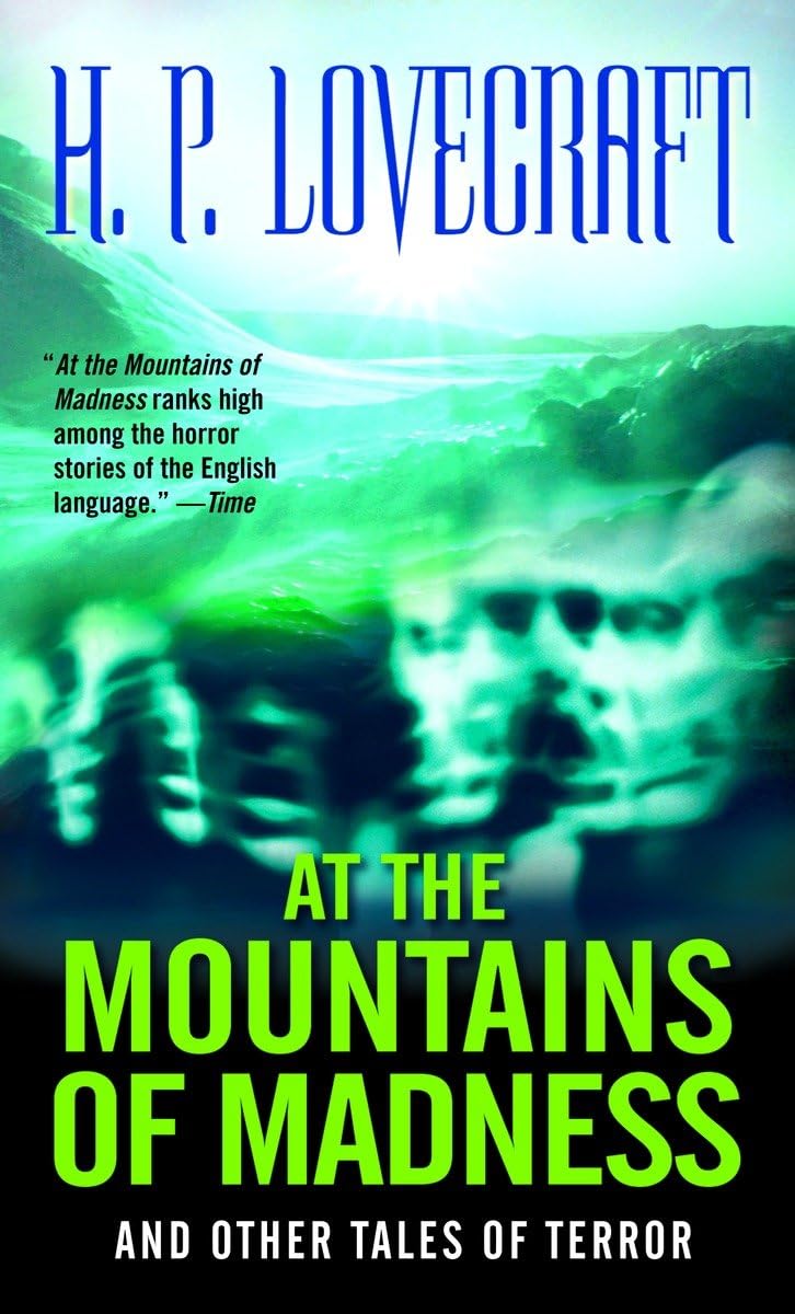 At the Mountains of Madness: And Other Tales of Terror Classics