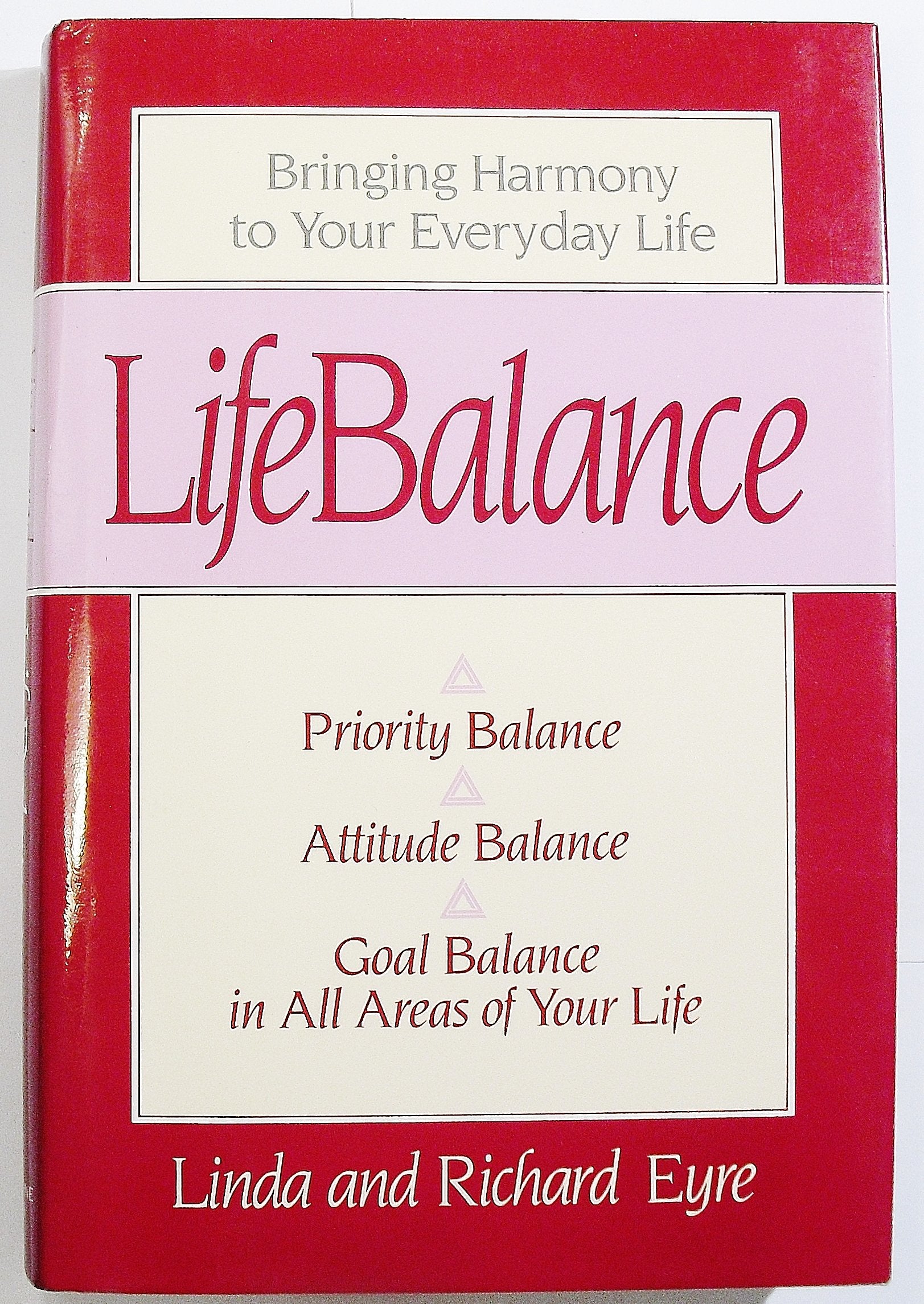 Lifebalance: Priority Balance, Attitude Balance, Goal Balance in All Areas of Your Life book