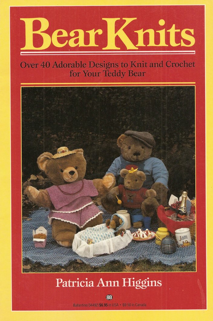 Bear Knits: Over 40 Adorable Designs to Knit and Crochet for Your Teddy Bear Hobbies & Crafts