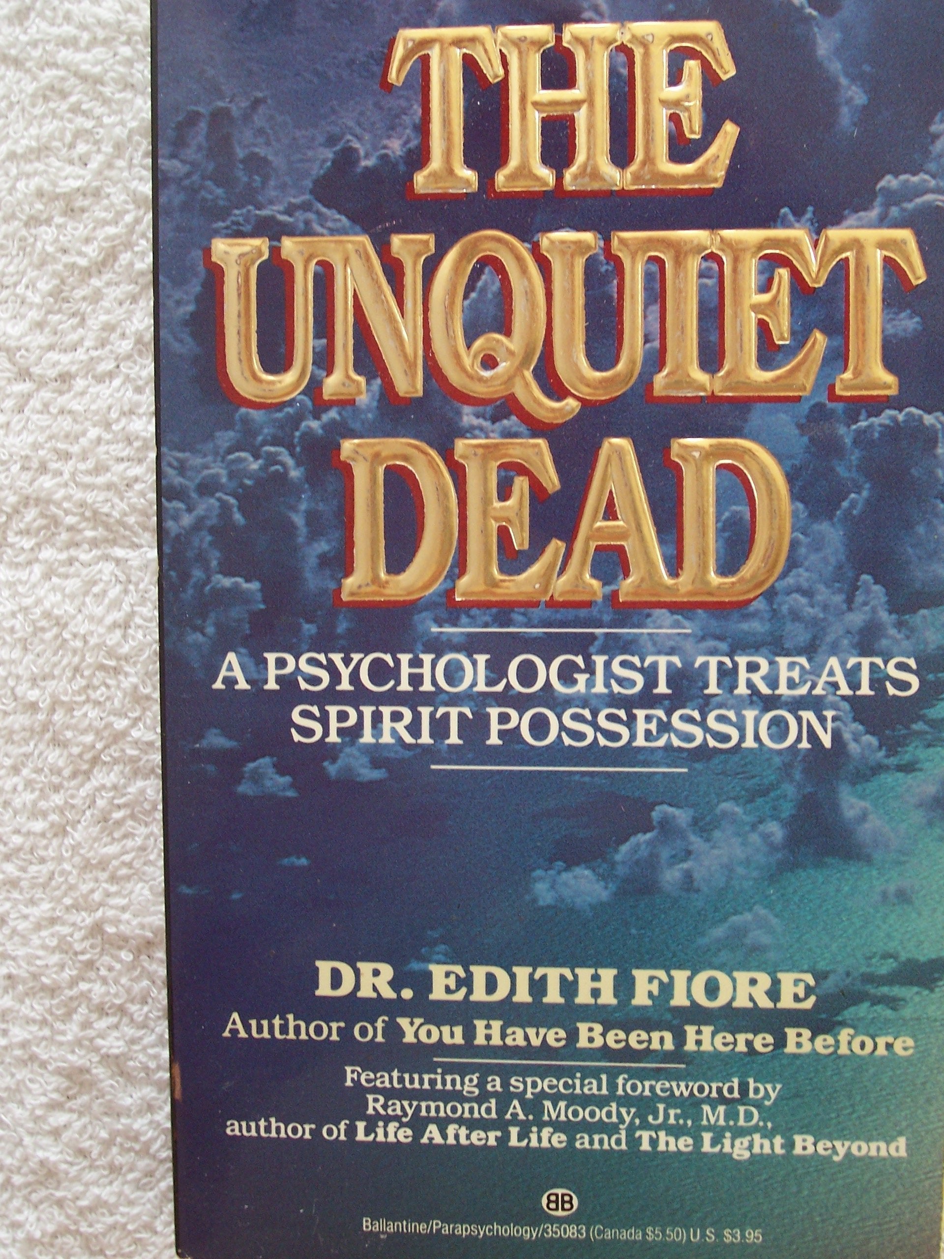 The Unquiet Dead: A Psychologist Treats Spirit Possession book