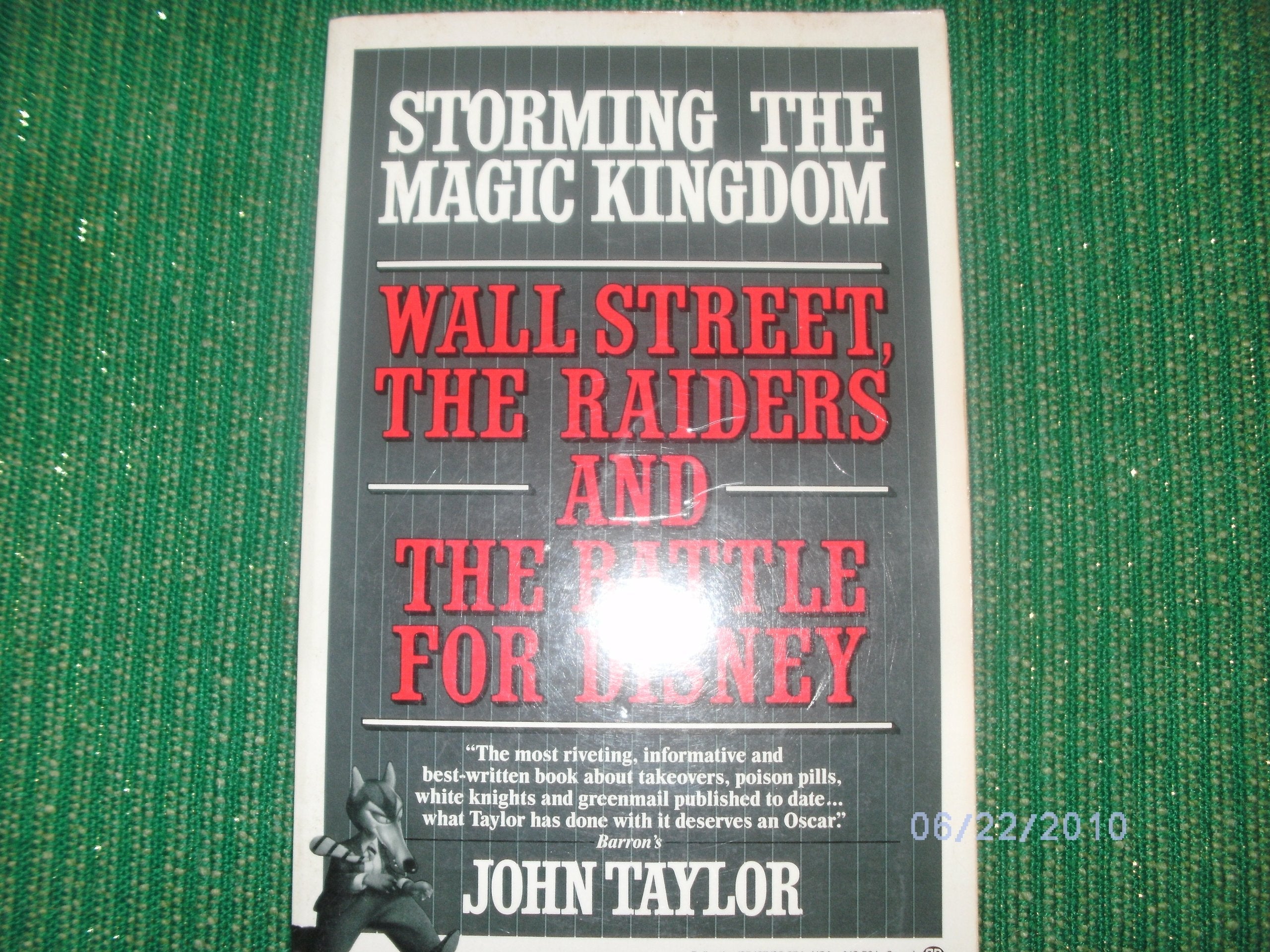 Storming the Magic Kingdom: Wall Street, the Raiders and the Battle for Disney Business, Finance & Career