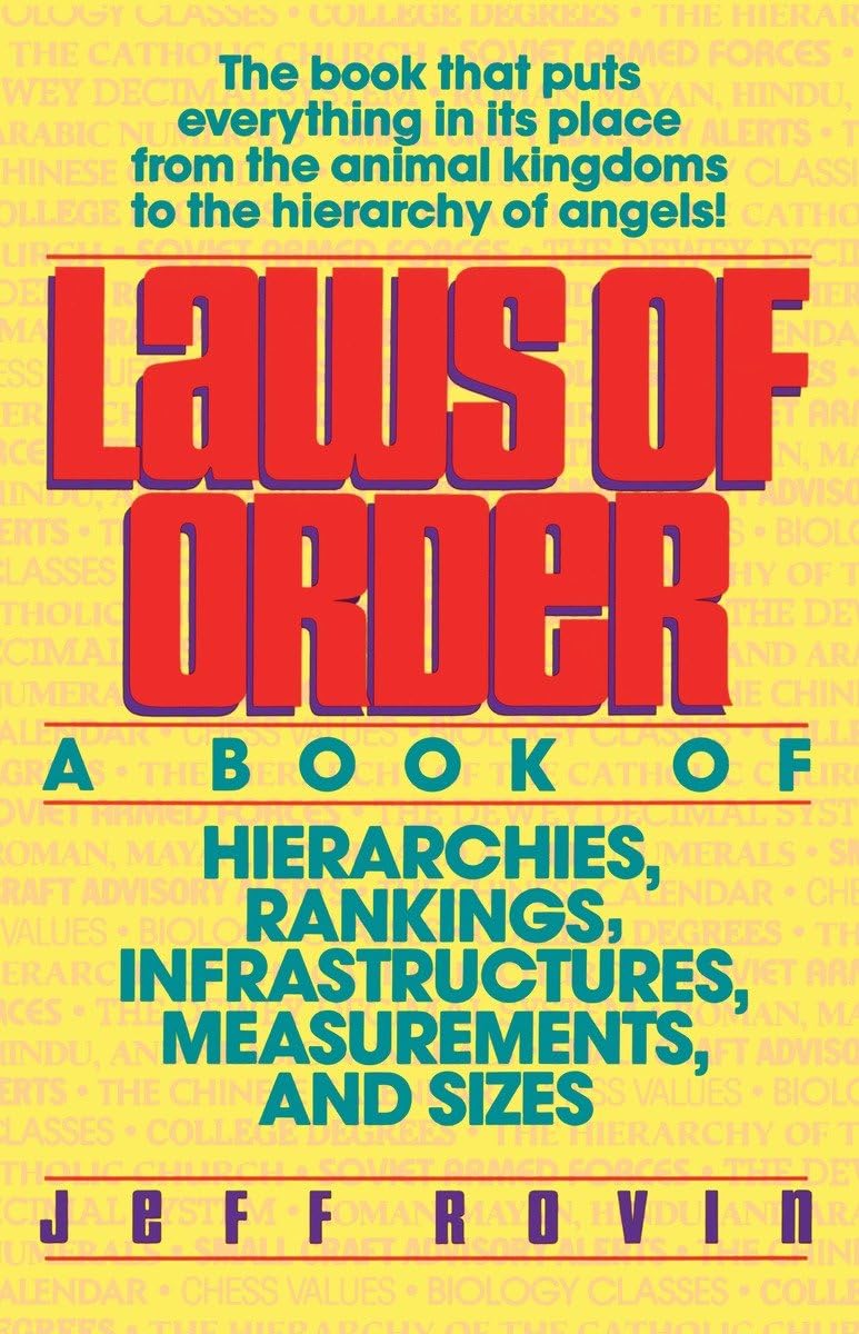 Laws of Order: A Book of Hierarchies, Rankings, Infrastructures, Measurements, and Sizes Reference Books