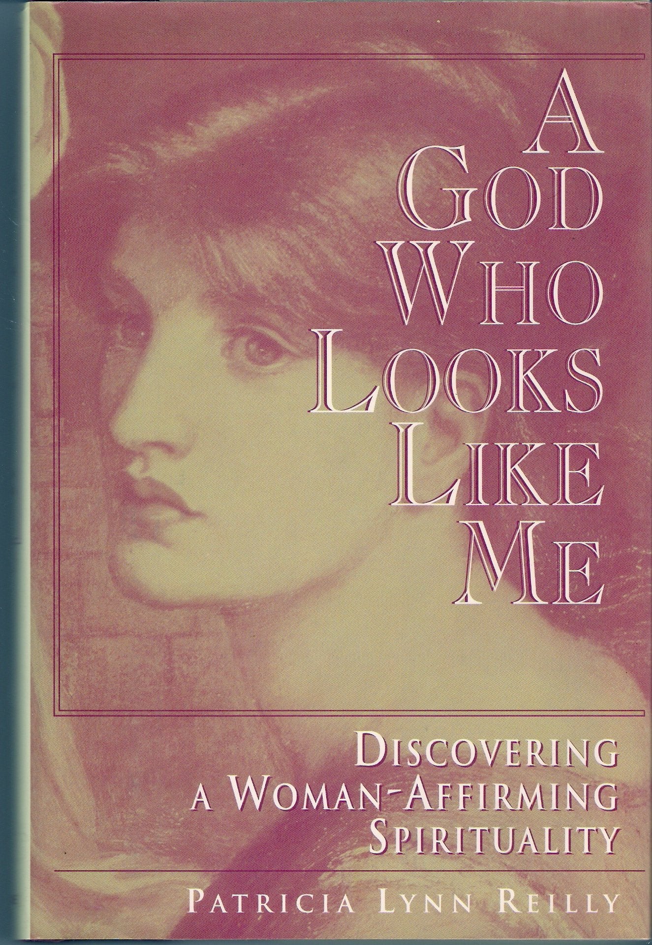 A God Who Looks Like Me: Discovering a Woman-Affirming Spirituality Social Sciences