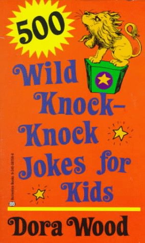 500 Wild Knock-Knock Jokes for Kids book