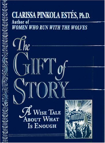 The Gift of Story: A Wise Tale About What Is Enough Contemporary literature