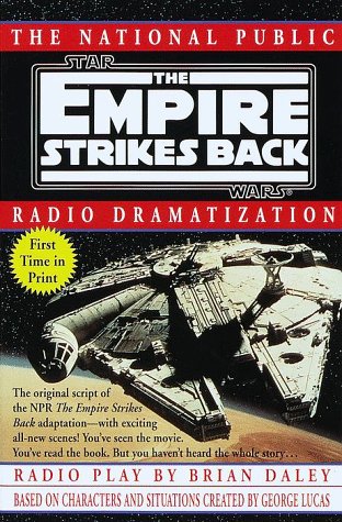 Star Wars the Empire Strikes Back: The National Public Radio Dramatization : Based on Characters and Situations Created by George Lucas Fantasy & Sci-Fi