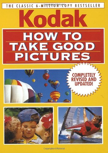 How to Take Good Pictures: A Photo Guide by Kodak Photography