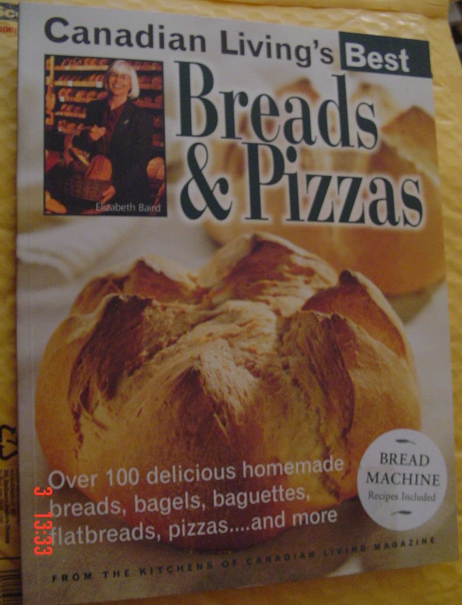 Canadian Living Best Breads And Pizzas Cooking & Enjoying