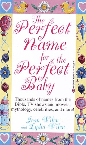 The Perfect Name for the Perfect Baby Parents & Children