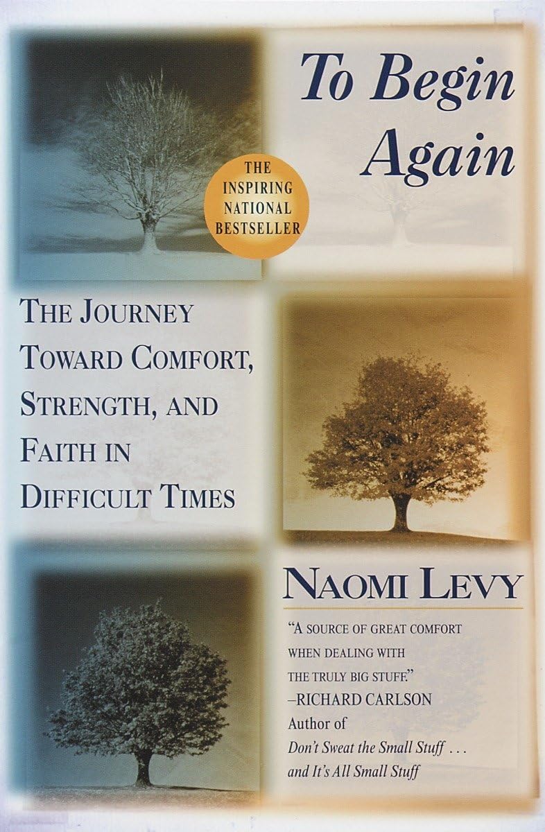 To Begin Again: The Journey Toward Comfort, Strength, and Faith in Difficult Times Business, Finance & Career