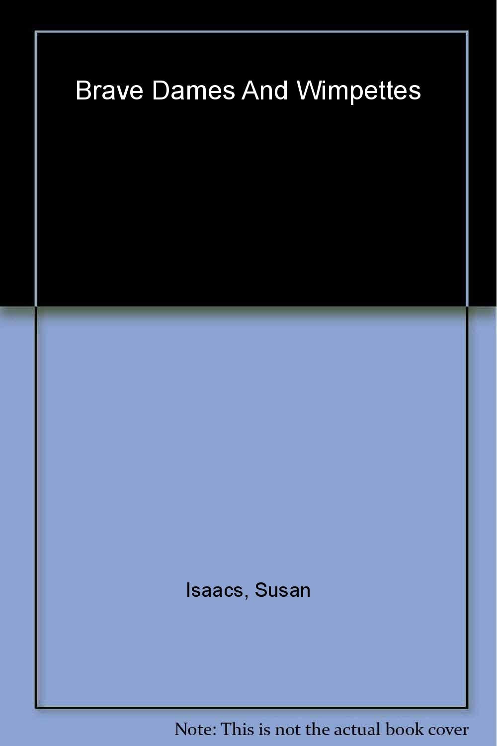 Brave Dames and Wimpettes: What Women Are Really Doing on Page and Screen (Library of Contemporary Thought) Philosophy