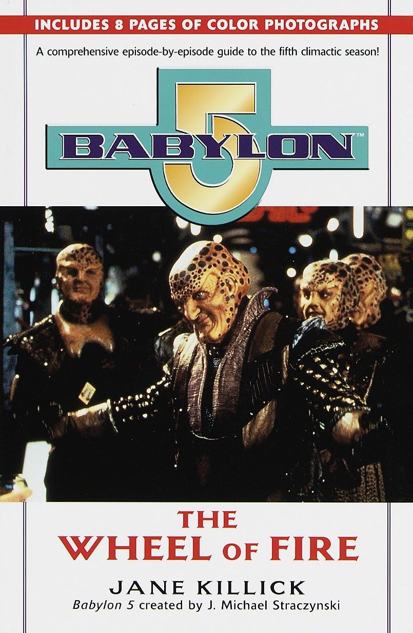 Babylon 5: The wheel of Fire (Babylon 5 Season by Season, 5, Band 5) Contemporary literature