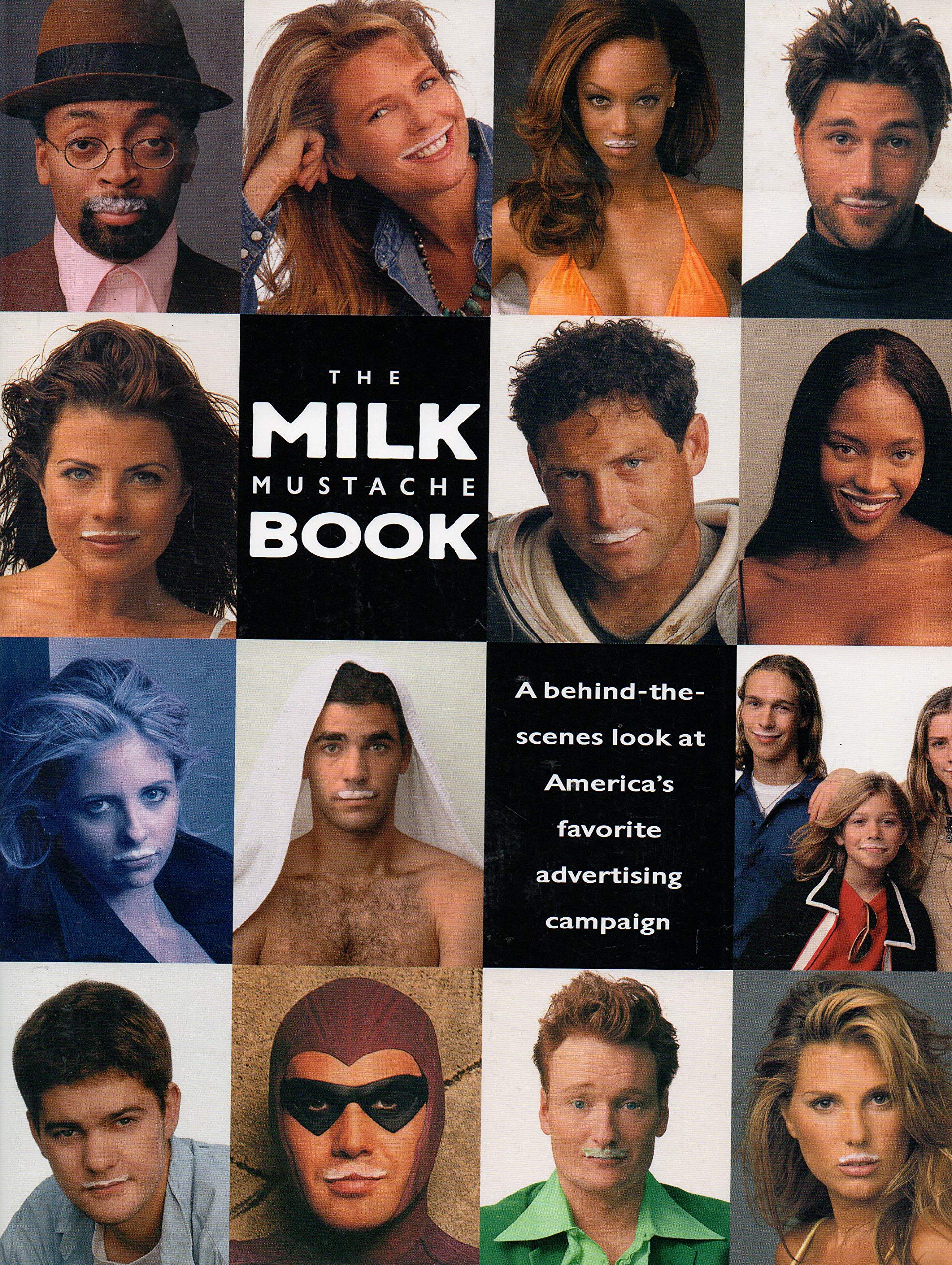 The Milk Mustache Book: A Behind-The-Scenes Look at America's Favorite Advertising Campaign book