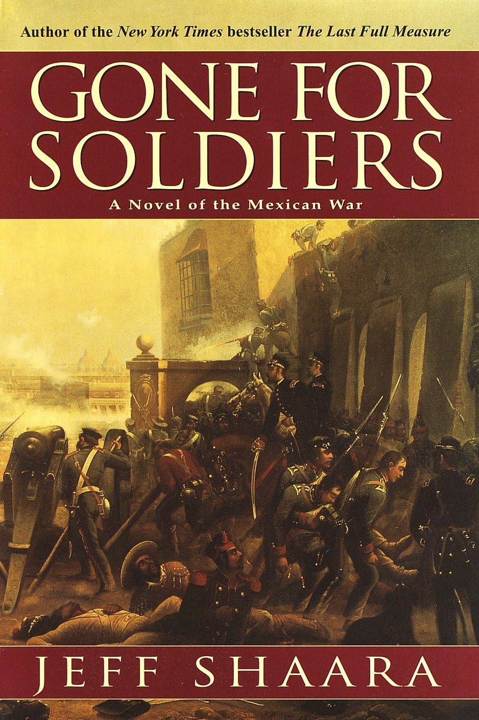 Gone for Soldiers: A Novel of the Mexican War Action & Adventure