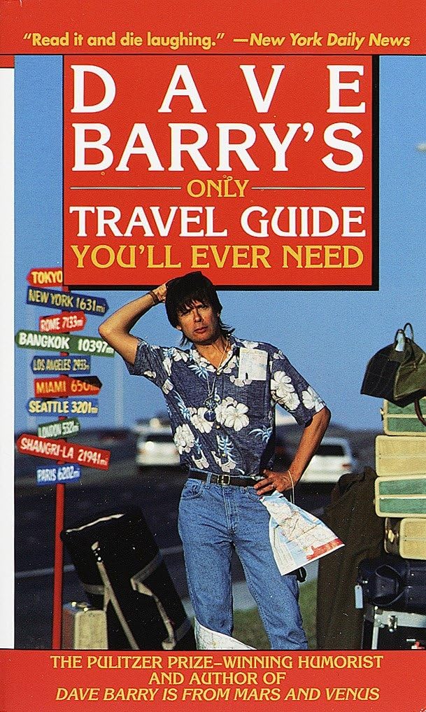 Dave Barry's Only Travel Guide You'll Ever Need Humour & Satire