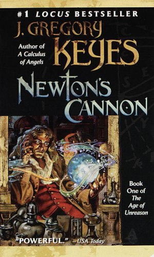 Newton's Cannon (The Age of Unreason, Band 1) Historical Fiction